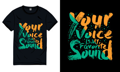 Your voice is my favorite sound typography quote black t-shirt design.