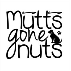 Mutts gone nuts,busy doing nothing,It has a high quality SVG design, it has very nice beautiful fonts. Which helps to enhance the beauty of the design.