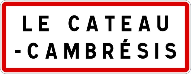 Panneau entrée ville agglomération Le Cateau-Cambrésis / Town entrance sign Le Cateau-Cambrésis