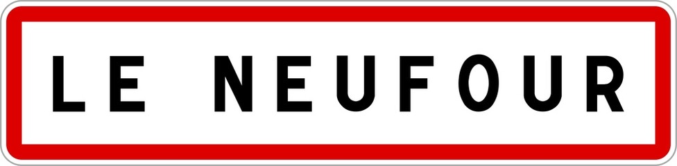 Panneau entrée ville agglomération Le Neufour / Town entrance sign Le Neufour
