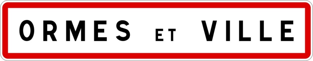 Panneau entrée ville agglomération Ormes-et-Ville / Town entrance sign Ormes-et-Ville