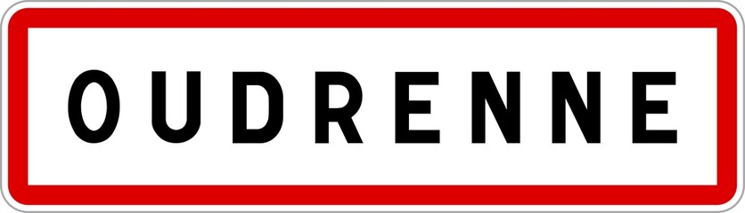 Panneau entrée ville agglomération Oudrenne / Town entrance sign Oudrenne