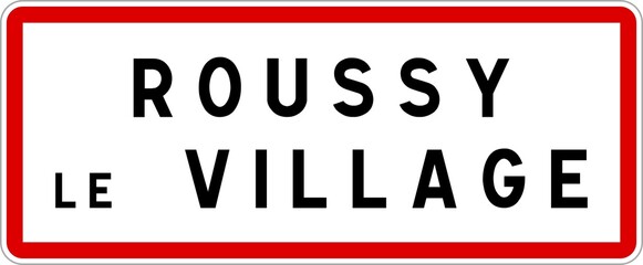 Panneau entrée ville agglomération Roussy-le-Village / Town entrance sign Roussy-le-Village