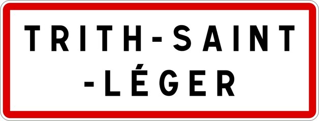 Panneau entrée ville agglomération Trith-Saint-Léger / Town entrance sign Trith-Saint-Léger