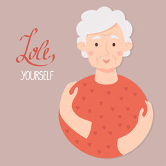 Postcard Love yourself. Happy elderly woman hugging herself. Concept Love yourself and find time for yourself and care. Vector illustration. Cute old lady pensioner in flat style for design and cards