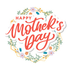 Happy Mothers Day lettering. Handmade calligraphy vector illustration. Mother's day card with flowers