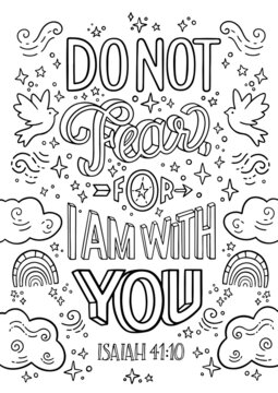 Christian religious coloring page for children and adults. Bible verse: Do not fear for I am with you. Emotional support. Printable lettering illustration, modern typography. Adult coloring, hobby.