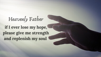 Prayer to Heavenly Father with hand reaching out to bright shining light background.