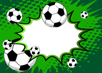 Comic book poster with football ball. Soccer balls on comics backdrop. Retro pop art style sport event banner. Vector illustraton for invitation, book cover, flyer, leaflet.