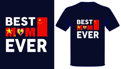 Best mom ever mother's day t-shirt design with China flag for China patriotic lover
