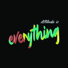 Attitude is everything  typographic Print slogan for T-shirt printing design and various jobs, typography, vector.
