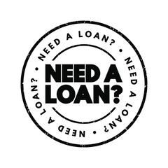 Need A Loan Question text stamp, concept background