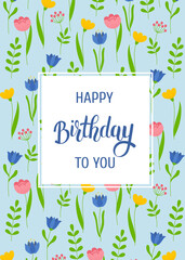 Birthday greeting card template. Hand drawn text on colorful floral pattern and blue background. Template for poster, greeting card, invitation or postcard