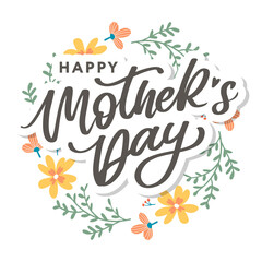 Happy Mothers Day lettering. Handmade calligraphy vector illustration. Mother's day card with flowers