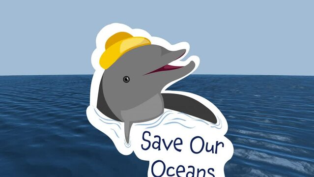 Animation of save our oceans text over dolphin and sea