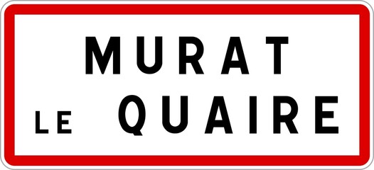 Panneau entrée ville agglomération Murat-le-Quaire / Town entrance sign Murat-le-Quaire