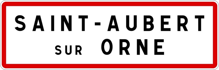 Panneau entrée ville agglomération Saint-Aubert-sur-Orne / Town entrance sign Saint-Aubert-sur-Orne