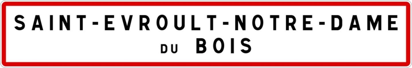 Panneau entrée ville agglomération Saint-Evroult-Notre-Dame-du-Bois / Town entrance sign Saint-Evroult-Notre-Dame-du-Bois