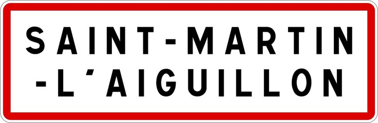 Fototapeta premium Panneau entrée ville agglomération Saint-Martin-l'Aiguillon / Town entrance sign Saint-Martin-l'Aiguillon