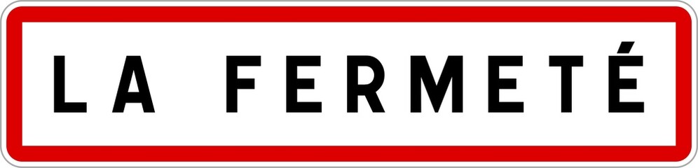 Panneau entrée ville agglomération La Fermeté / Town entrance sign La Fermeté