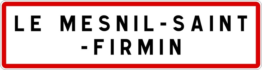 Panneau entrée ville agglomération Le Mesnil-Saint-Firmin / Town entrance sign Le Mesnil-Saint-Firmin