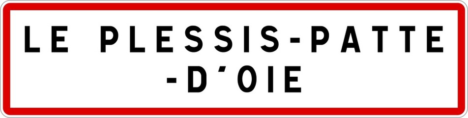 Panneau entr&eacute;e ville agglom&eacute;ration Le Plessis-Patte-d'Oie / Town entrance sign Le Plessis-Patte-d'Oie