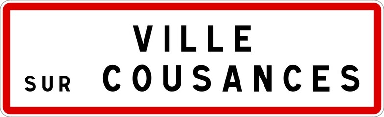 Panneau entrée ville agglomération Ville-sur-Cousances / Town entrance sign Ville-sur-Cousances