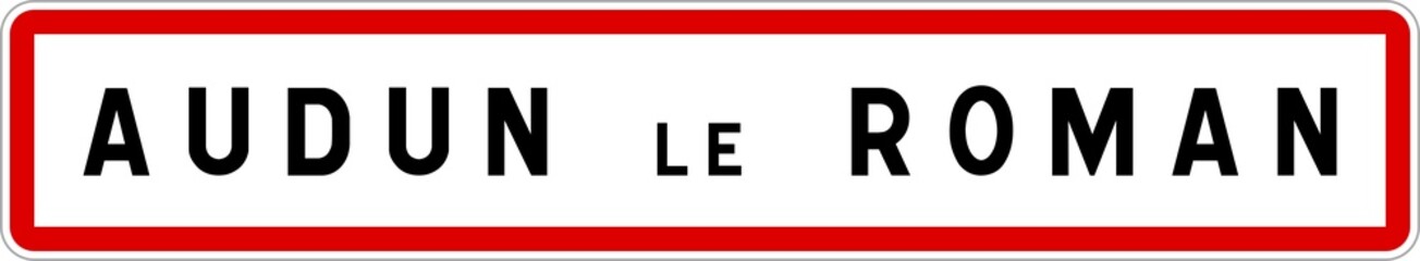 Panneau entrée ville agglomération Audun-le-Roman / Town entrance sign Audun-le-Roman