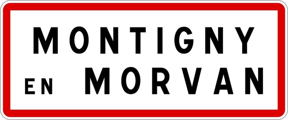 Fototapeta premium Panneau entrée ville agglomération Montigny-en-Morvan / Town entrance sign Montigny-en-Morvan