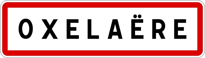 Panneau entr&eacute;e ville agglom&eacute;ration Oxela&euml;re / Town entrance sign Oxela&euml;re