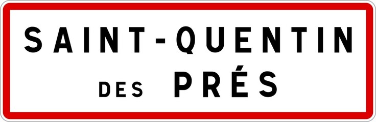 Panneau entrée ville agglomération Saint-Quentin-des-Prés / Town entrance sign Saint-Quentin-des-Prés