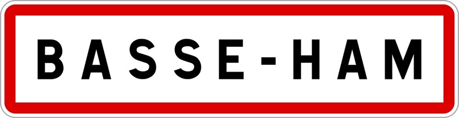 Panneau entrée ville agglomération Basse-Ham / Town entrance sign Basse-Ham