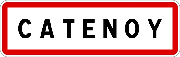 Panneau entrée ville agglomération Catenoy / Town entrance sign Catenoy