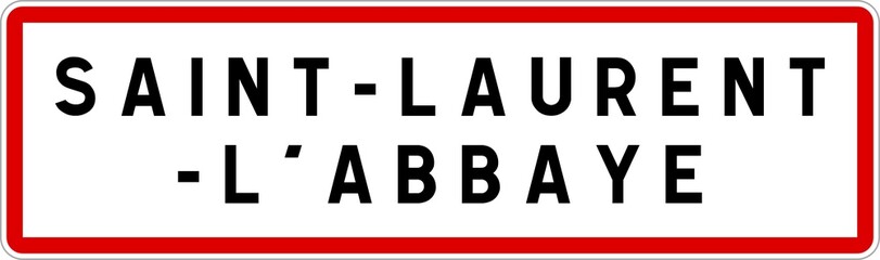 Panneau entrée ville agglomération Saint-Laurent-l'Abbaye / Town entrance sign Saint-Laurent-l'Abbaye