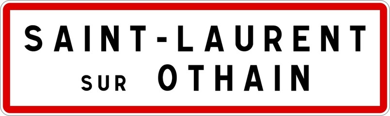 Panneau entrée ville agglomération Saint-Laurent-sur-Othain / Town entrance sign Saint-Laurent-sur-Othain