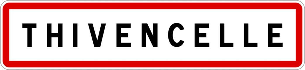 Panneau entrée ville agglomération Thivencelle / Town entrance sign Thivencelle