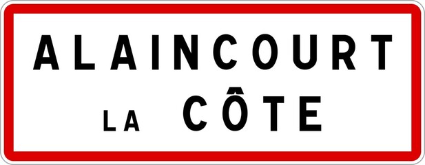 Panneau entrée ville agglomération Alaincourt-la-Côte / Town entrance sign Alaincourt-la-Côte