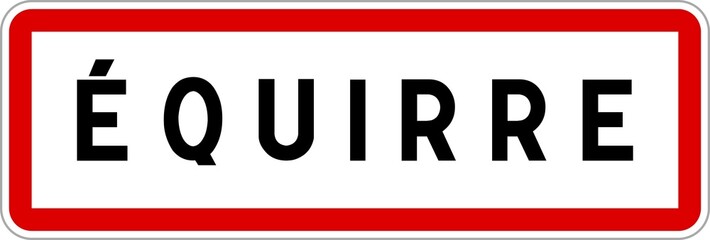 Fototapeta premium Panneau entrée ville agglomération Équirre / Town entrance sign Équirre