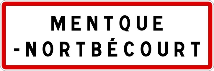 Panneau entrée ville agglomération Mentque-Nortbécourt / Town entrance sign Mentque-Nortbécourt