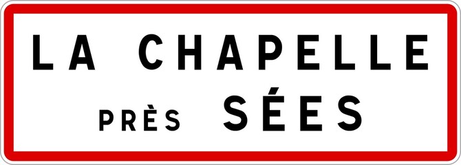 Panneau entrée ville agglomération La Chapelle-près-Sées / Town entrance sign La Chapelle-près-Sées