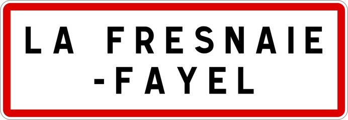 Panneau entrée ville agglomération La Fresnaie-Fayel / Town entrance sign La Fresnaie-Fayel