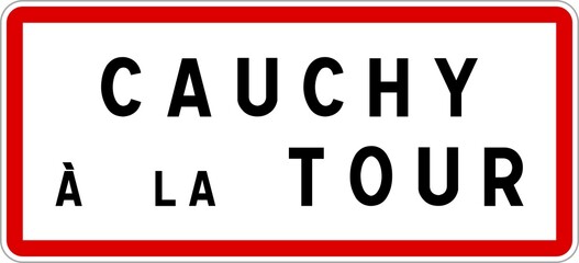 Panneau entrée ville agglomération Cauchy-à-la-Tour / Town entrance sign Cauchy-à-la-Tour