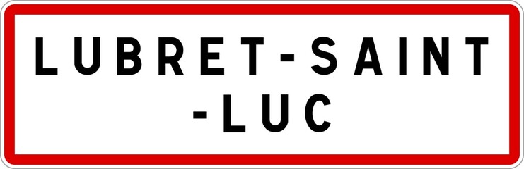Panneau entrée ville agglomération Lubret-Saint-Luc / Town entrance sign Lubret-Saint-Luc