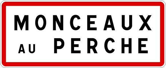 Fototapeta premium Panneau entrée ville agglomération Monceaux-au-Perche / Town entrance sign Monceaux-au-Perche