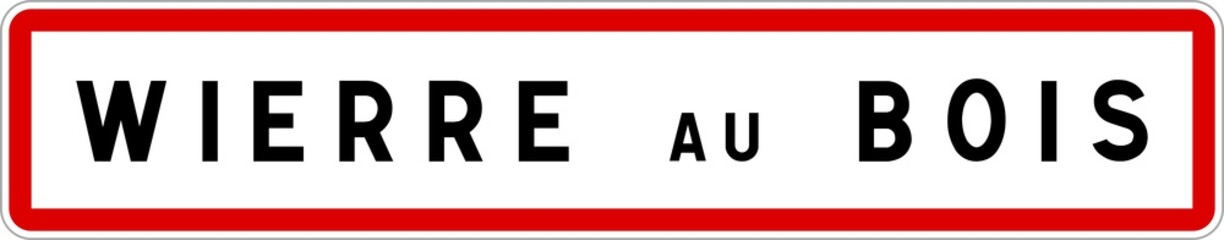 Panneau entrée ville agglomération Wierre-au-Bois / Town entrance sign Wierre-au-Bois