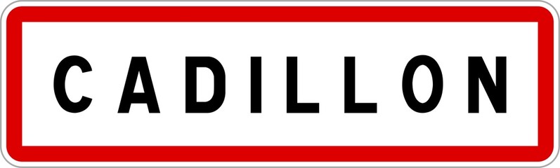 Panneau entrée ville agglomération Cadillon / Town entrance sign Cadillon