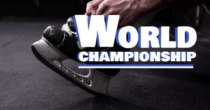 Animation of world championship text over ice hockey player putting skata on