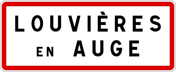 Panneau entrée ville agglomération Louvières-en-Auge / Town entrance sign Louvières-en-Auge