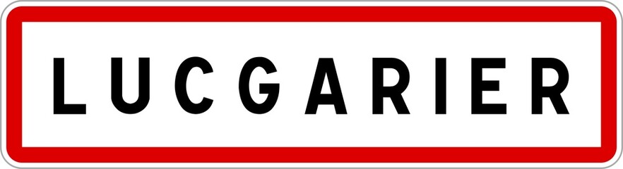 Panneau entrée ville agglomération Lucgarier / Town entrance sign Lucgarier