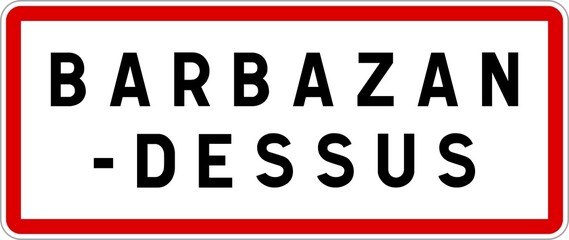 Panneau entrée ville agglomération Barbazan-Dessus / Town entrance sign Barbazan-Dessus